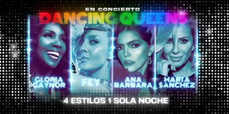 Dancing Queens: ¡Un concierto inolvidable con Gloria Gaynor, Fey, Marta Sánchez y Ana Bárbara!