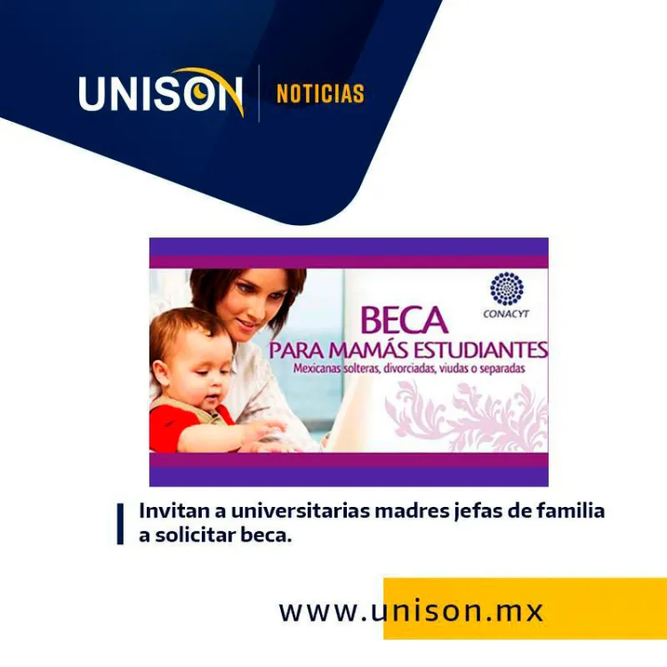 Invita Unison a obtener beca para madres estudiantes